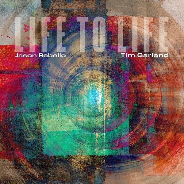 CD Shop - TIM & JASON REBELLO GARLAND LIFE TO LIFE
