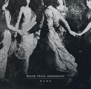 CD Shop - NOISE TRAIL IMMERSION WOMB