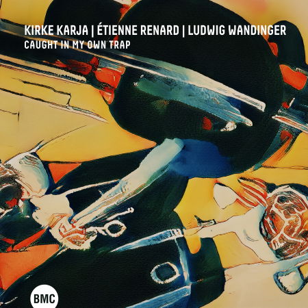 CD Shop - KIRKE KARJA,ETIENNE RENARD,LUDWIG WANDINGER CAUGHT IN MY OWN TRAP