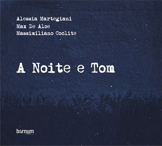 CD Shop - ALESSIA MARTEGIANI A NOITE E TOM
