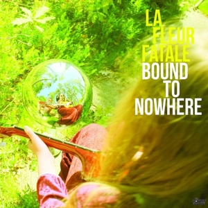 CD Shop - LA FLEUR FATALE BOUND TO NOWHERE/MY DE...