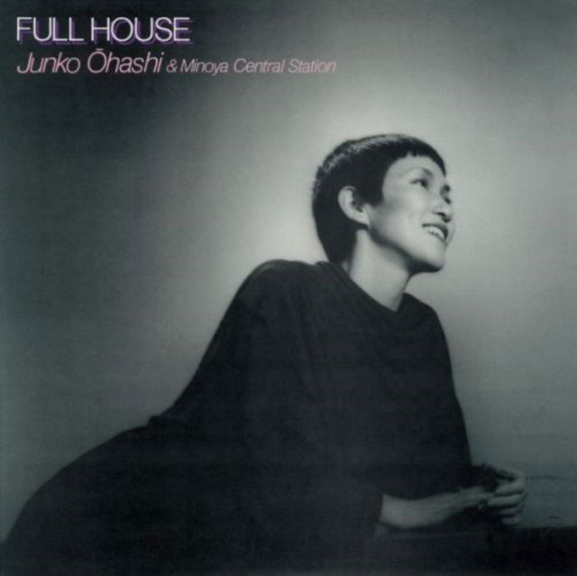 CD Shop - JUNKO OHASHI,MINOYA CENTRAL STATION FULL HOUSE