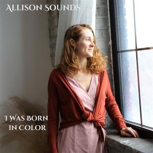 CD Shop - ALLISON SOUNDS I WAS BORN IN COLOR