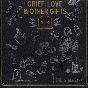 CD Shop - CHRIS -& CHLOE BETH- BLEVINS GRIEF, LOVE AND OTHER ...