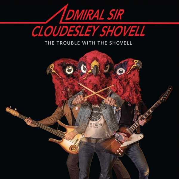 CD Shop - ADMIRAL SIR CLOUDESLEY SHOVELL TROUBLE WITH THE SHOVELL
