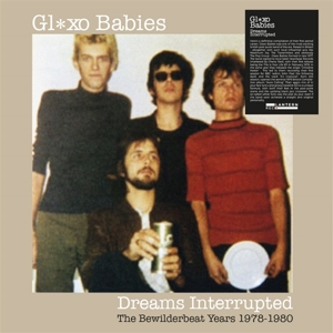 CD Shop - GLAXO BABIES DREAMS INTERRUPTED: THE BEWILDERBEAT YEARS 1978-1980
