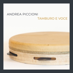 CD Shop - ANDREA PICCIONI TAMBURO E VOCE