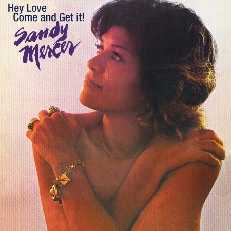 CD Shop - SANDY MERCER HEY LOVE COME & GE...