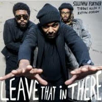 CD Shop - SULLIVAN FORTNER LEAVE THAT IN THERE