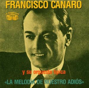 CD Shop - FRANCISCO CANARO LA MELODIA DE NUESTRO ADI