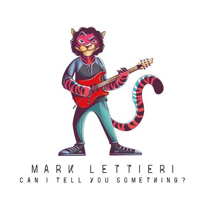 CD Shop - MARK LETTIERI CAN I TELL YOU SOMETHING?