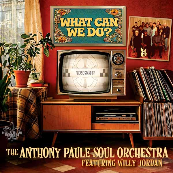 CD Shop - ANTHONY PAULE ORCHESTRA WHAT CAN WE DO?