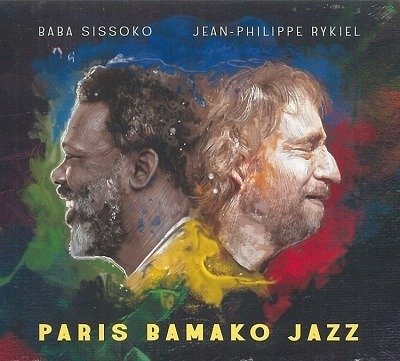 CD Shop - BABA & JEAN-PHILIPPE RYKIEL SISSOKO PARIS BAMAKO JAZZ