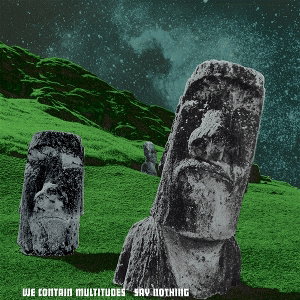 CD Shop - WE CONTAIN MULTITUDES SAY NOTHING