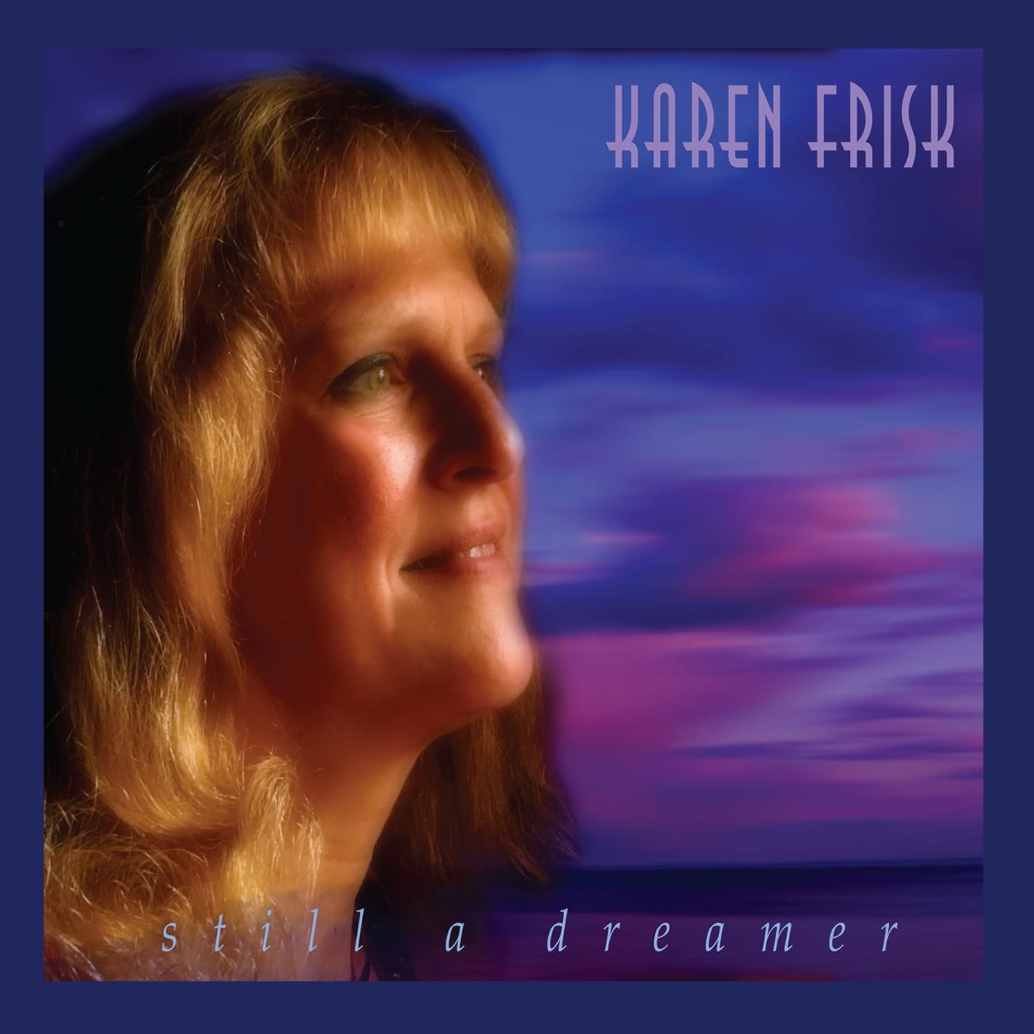 CD Shop - KAREN FRISK STILL A DREAMER