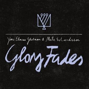 CD Shop - MATS ERLANDSSON & YAIR ELAZAR GLOTMAN GLORY FADES