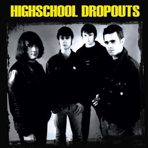 CD Shop - HIGHSCHOOL DROPOUTS HIGHSCHOOL DROPOUTS