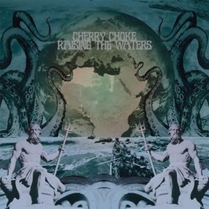 CD Shop - CHERRY CHOKE RAISING THE WATERS