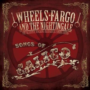 CD Shop - WHEELS FARGO & THE NIGHTINGALE SONGS OF CALICO