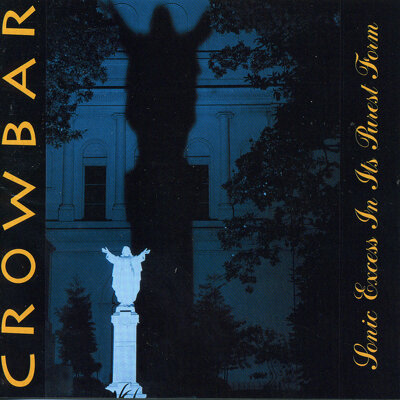 CD Shop - CROWBAR SONIC EXCESS IN ITS PU...