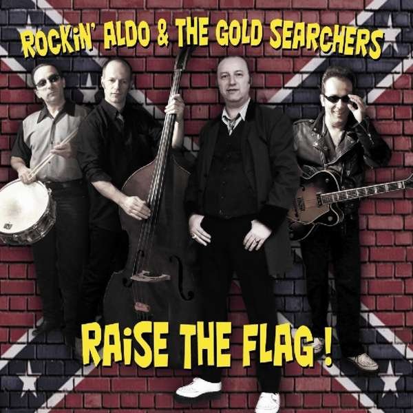 CD Shop - ROCKIN ALDO & THE GOLD SEARCHERS RAISE THE FLAG