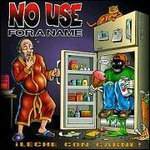 CD Shop - NO USE FOR A NAME LECHE CON CARNE