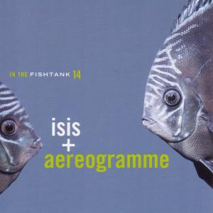 CD Shop - ISIS + AEREOGRAMME IN THE FISHTANK
