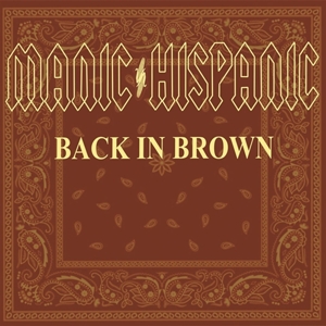 CD Shop - MANIC HISPANIC BACK IN BROWN