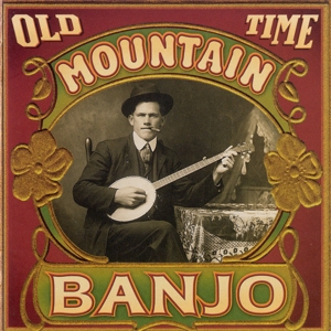 CD Shop - VARIOUS ARTISTS OLD TIME MOUNTAIN BANJO