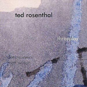CD Shop - TED ROSENTHAL THREEPLAY