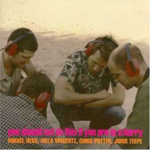 CD Shop - CHRIS POTTER QUARTET YOU SHOULD NOT DO THIS...