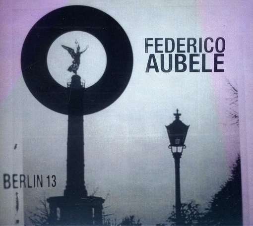 CD Shop - FEDERICO AUBELE BERLIN 13