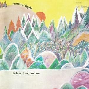 CD Shop - BOBAK, JONS, MALONE MOTHERLIGHT