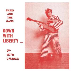 CD Shop - CHAIN & THE GANG DOWN WITH LIBERTY