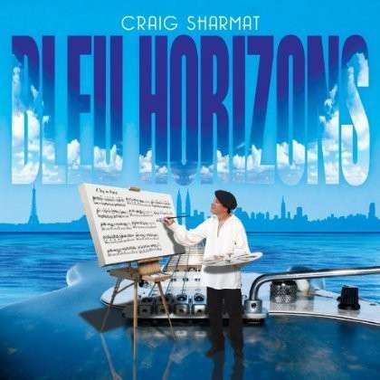 CD Shop - CRAIG SHARMAT BLEU HORIZONS