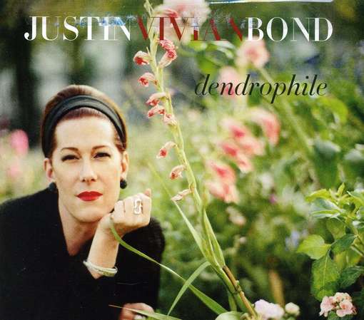 CD Shop - JUSTIN BOND DENDROPHILE