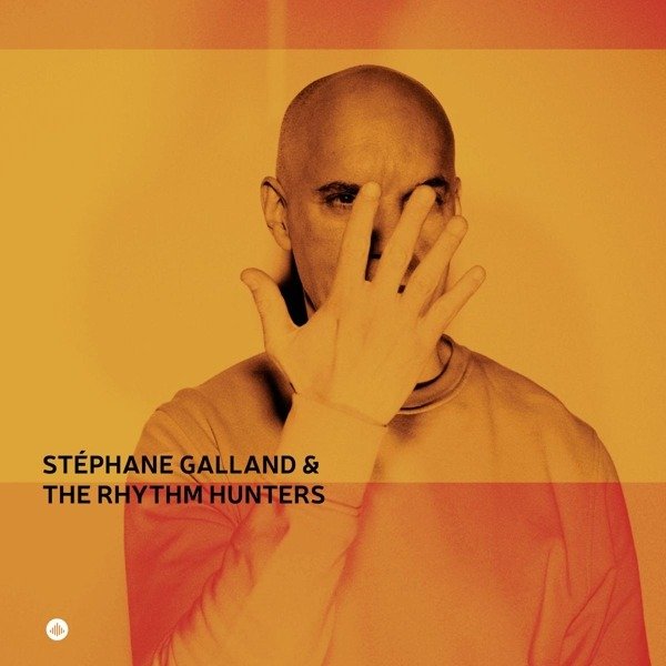 CD Shop - STEPHANE GALLAND,THE RHYTHM HUNTERS STEPHANE GALLAND &...