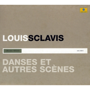 CD Shop - LOUIS SCLAVIS DANSES ET AUTRES SCENES