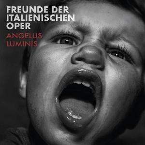 CD Shop - FREUNDE DER ITALIENISCHEN OPER ANGELUS LUMINIS