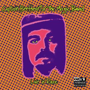 CD Shop - CAPTAIN BEEFHEART & HIS MAGIC BAND LIVE N RARE