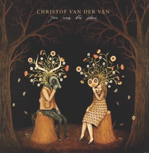 CD Shop - CHRISTOF VAN DER VEN YOU WERE THE PLACE