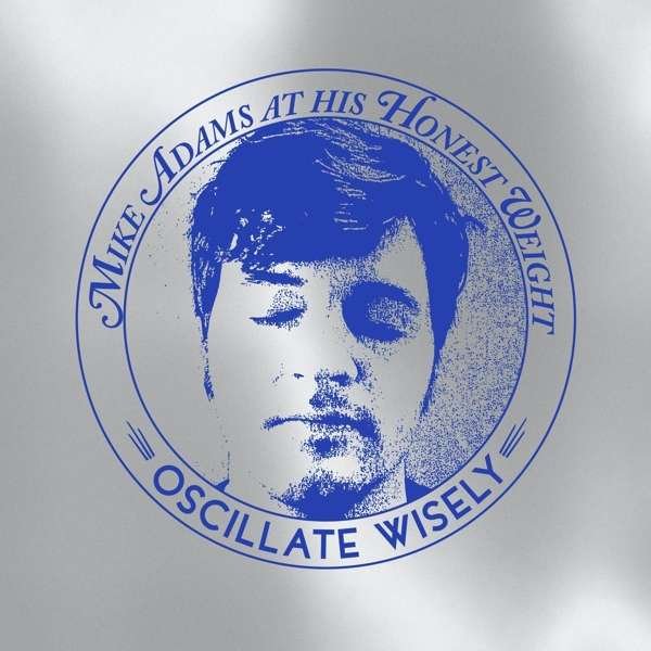 CD Shop - MIKE -AT HIS HONEST WEIGHT- ADAMS OSCILLATE WISELY