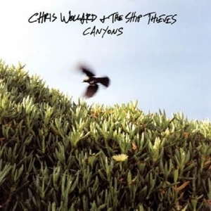 CD Shop - CHRIS -& THE SHIP THIEVES- WOLLARD CANYONS