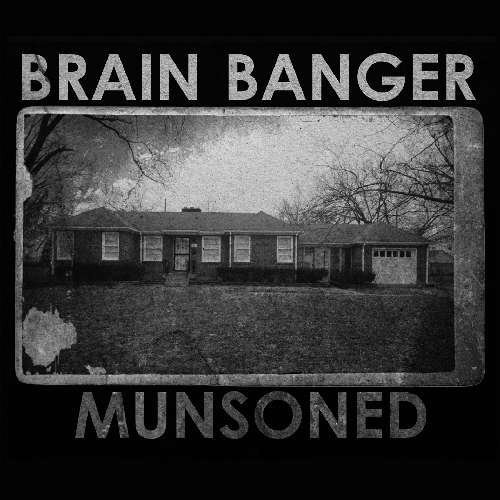 CD Shop - BRAIN BANGER MUNSONED