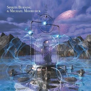 CD Shop - MICHAEL MOORCOCK,SPIRITS BURNING AN ALIEN HEAT