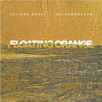 CD Shop - SZILARD MEZEI,JON HEMMERSAM FLOATING ORANGE