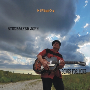 CD Shop - STUDEBAKER JOHN & THE MAXWELL STREET KINGS SONGS FOR NONE