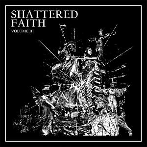 CD Shop - SHATTERED FAITH VOLUME III