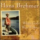 CD Shop - HANS BREHMER WHEN GOD WAS A BOY