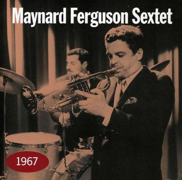 CD Shop - MAYNARD FERGUSON SEXTET 1967